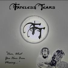 Fateless Tears : Hear, What You Have Been Missing